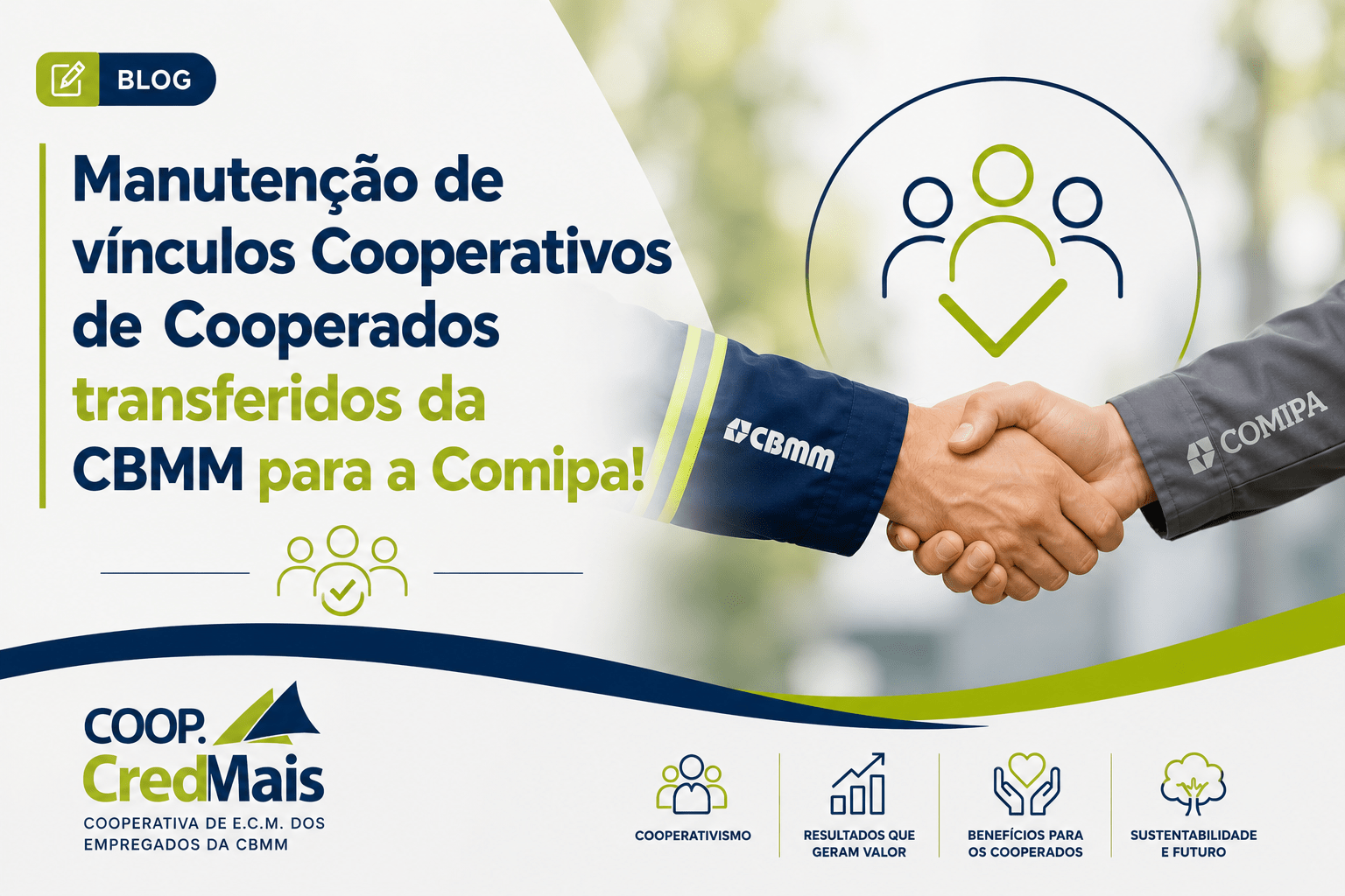 Manutenção de vínculos Cooperativos de Cooperados transferidos da CBMM para a Comipa!