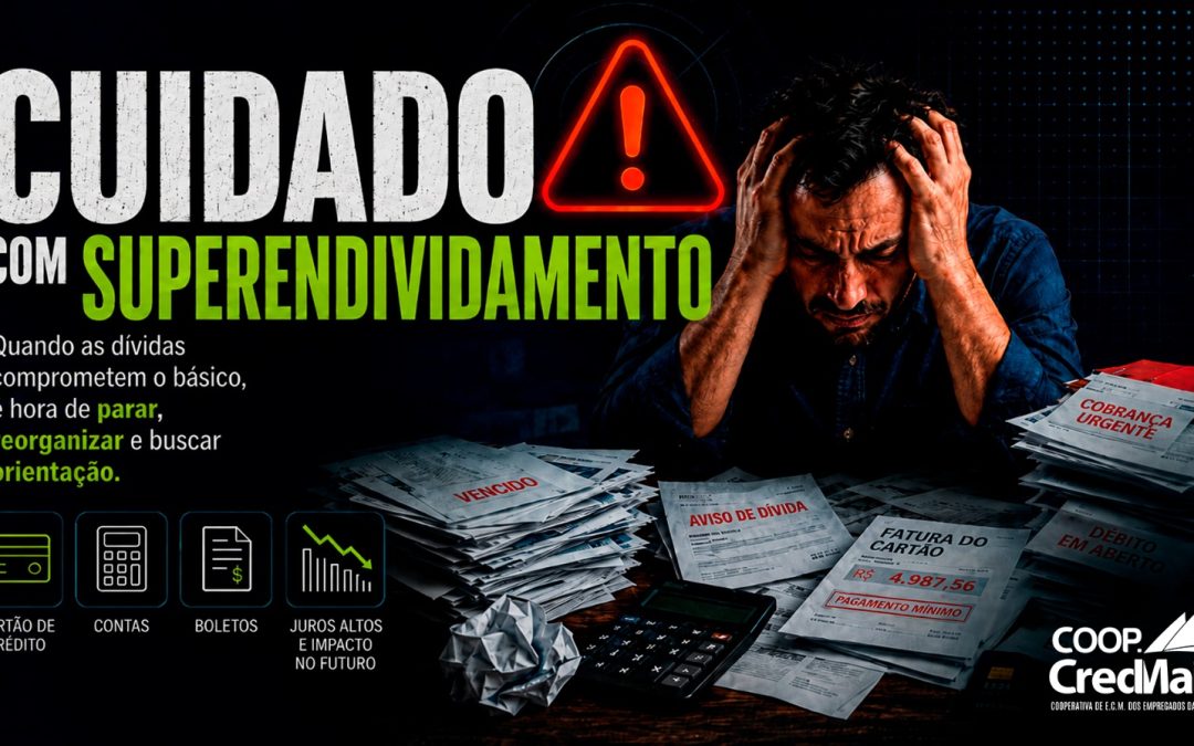 Cuidado com o superendividamento!